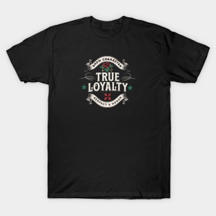 True Loyalty Edition. T-Shirt